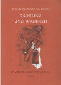 Johann Wolfgang Goethe - Dichtung und Wahrheit