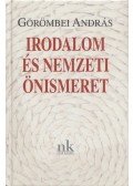 Görömbei András - Irodalom és nemzeti önismeret