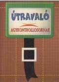 Domján László,Sólyom Ildikó - Útravaló agykontrollosoknak (dedikált)