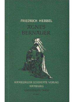 Hebbel, Friedrich - Agnes Bernauer Hebbel, Friedrich - Agnes Bernauer, Hamburg 0 antikvár könyv
