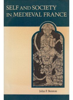 John F. Benton - Self and Society in Medieval France,  1991 antikvár könyv