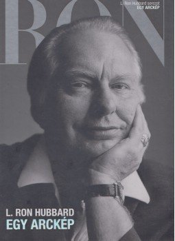 L. Ron Hubbard - L. Ron Hubbard - Egy arckép L. Ron Hubbard - L. Ron Hubbard - Egy arckép, Glostrup 2012 antikvár könyv