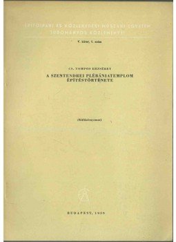 Cs. Tompos Erzsébet - Szentendrei plébániatemplom építéstörténete (dedikált), Budapest 1959 antikvár könyv