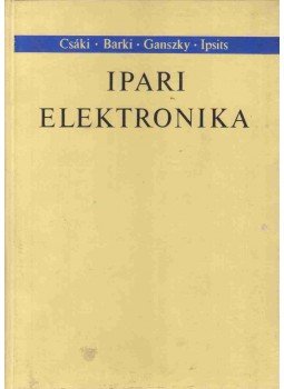 Csáki Frigyes dr. - Ipari elektronika Csáki Frigyes dr. - Ipari elektronika, Budapest 1966 antikvár könyv