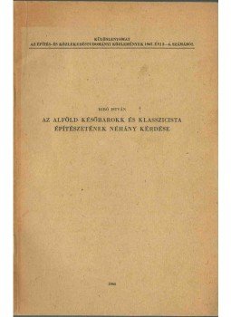 Bibó István - Az Alföld későbarokk és klasszicista építészetének néhány kérdése (dedikált), Budapest 0 antikvár könyv