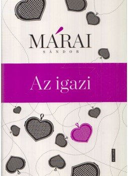 Márai Sándor - Az igazi Márai Sándor - Az igazi, Budapest 2015 antikvár könyv