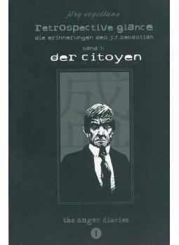 Vogeltanz, Jörg - The Anger Diaries 1/1 - Der Citoyen (aláírt) Vogeltanz, Jörg - The Anger Diaries 1/1 - Der Citoyen (aláírt), Graz 2002 antikvár könyv