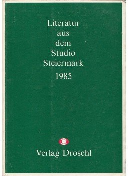 Hartwig, Heinz, Grond, Walter - Literatur aus dem Studio Steiermark 1985, Graz 1986 antikvár könyv