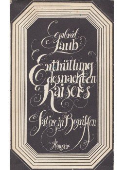 LAUB, GABRIEL - Enthüllung des nackten Kaisers, München 1974 antikvár könyv