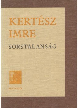Kertész Imre - Sorstalanság Kertész Imre - Sorstalanság, Budapest 2002 antikvár könyv