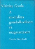 Virizlay Gyula - A szocialista gondolkodásért és magatartásért