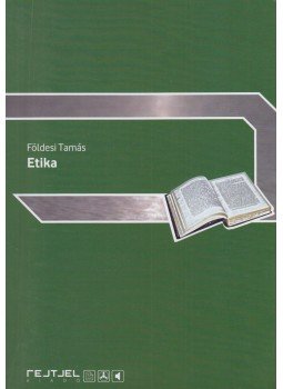Földesi Tamás - Etika Földesi Tamás - Etika, Budapest 2009 antikvár könyv