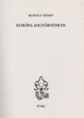 Ruszoly József - Európa jogtörténete