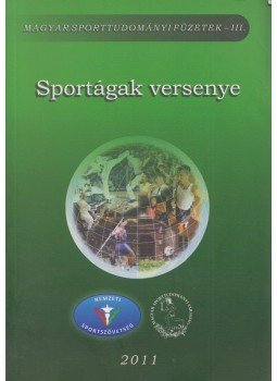 Sterbenz Tamás, Szőts Gábor - Sportágak versenye, Budapest 2011 antikvár könyv