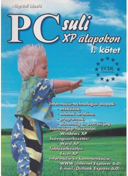 Nógrádi László - PC Suli XP alapokon I. Nógrádi László - PC Suli XP alapokon I., 2004 antikvár könyv