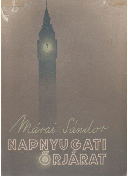 Márai Sándor - Napnyugati őrjárat, Budapest 1943 antikvár könyv