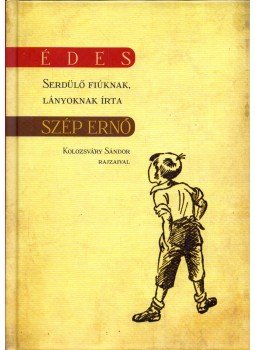 Szép Ernő - Édes Szép Ernő - Édes, Budapest 2011 antikvár könyv