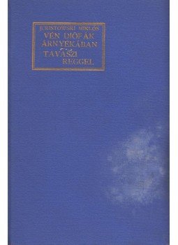 Juristowski Miklós - Vén diófák árnyékában/Tavaszi reggel (egybekötve), Budapest 1936 antikvár könyv