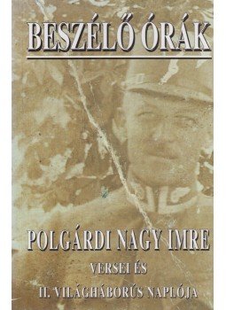 Polgárdi Nagy Imre - Beszélő órák Polgárdi Nagy Imre - Beszélő órák, 2000 antikvár könyv