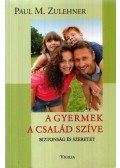 Paul M. Zulehner - A gyermek a család szíve