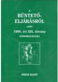 Dr. Soós László - A Büntetőeljárásról szóló 1998. évi XIX. törvény (Indokolással)