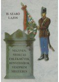 H. Szabó Lajos - Negyvennyolcas emlékművek, honvédsírok Veszprém megyében