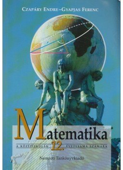 Czapáry Endre, Gyapjas Ferenc - Matematika 12. Czapáry Endre, Gyapjas Ferenc - Matematika 12., Budapest 2008 antikvár könyv
