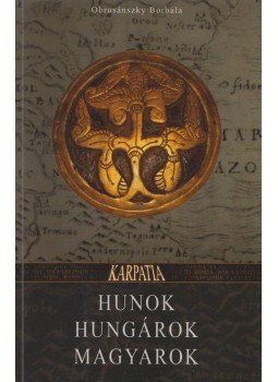 Obrusánszky Borbála - Hunok, hungárok, magyarok Obrusánszky Borbála - Hunok, hungárok, magyarok, Budapest 2013 antikvár könyv