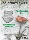 Dr. Szőnyi Gyula - Dr. Szőnyi Gyula történelmi és szerelmes versei 1956-2004