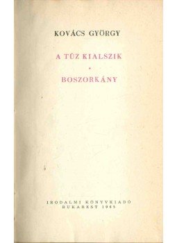 Kovács György - A tűz kialszik - Boszorkány Kovács György - A tűz kialszik - Boszorkány, Bukarest 1965 antikvár könyv