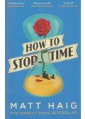 Matt Haig - How to Stop Time