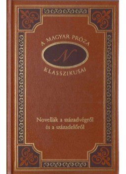  - Novellák a századvégről és a századelőről, Budapest 1998 antikvár könyv
