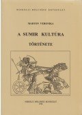 Marton Veronika - A sumir kultúra története