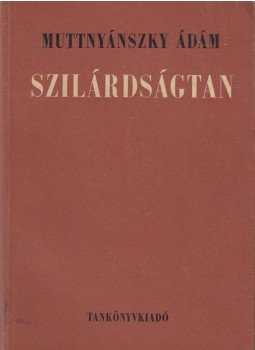 Muttnyánszky Ádám - Szilárdságtan Muttnyánszky Ádám - Szilárdságtan, 1964 antikvár könyv