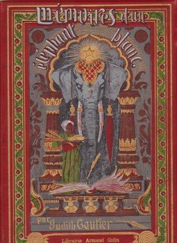 Gautier, Judith - Mémoires d’un Éléphant blanc. Illustrations par M. Mucha. Gautier, Judith - Mémoires d’un Éléphant blanc. Illustrations par M. Mucha., Párizs 1894 antikvár könyv