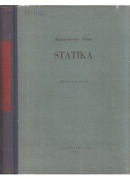 Muttnyánszky Ádám - Statika Muttnyánszky Ádám - Statika, Budapest 1964 antikvár könyv