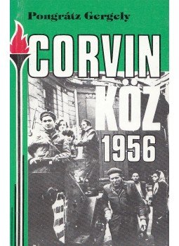 Pongrátz Gergely - Corvin köz - 1956 Pongrátz Gergely - Corvin köz - 1956, Chicago 1992 antikvár könyv