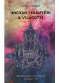 Láma Csöpel - Hogyan teremtjük a világot?!