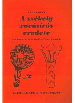 Varga Géza - A székely rovásírás eredete Varga Géza - A székely rovásírás eredete, Budapest 2005 antikvár könyv