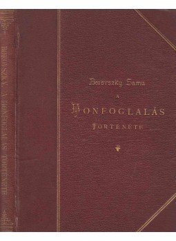 Borovszky Samu - A honfoglalás története. Borovszky Samu - A honfoglalás története., Budapest 1894 antikvár könyv