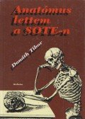 Donáth Tibor - Anatómus lettem a SOTE-n