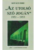 Kovács Imre - "Az utolsó szó jogán" 1951-1953 (dedikált)