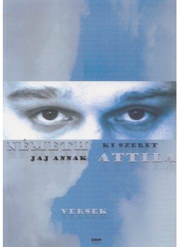 Németh Attila - Jaj annak, ki szeret (dedikált) Németh Attila - Jaj annak, ki szeret (dedikált), 2009 antikvár könyv