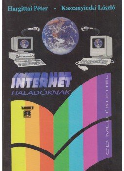 Hargittai Péter, Kaszanyiczki László - Internet Hargittai Péter, Kaszanyiczki László - Internet, 0 antikvár könyv
