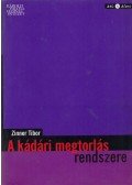 Zinner Tibor - A kádári megtorlás rendszere (Dedikált)