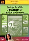 Száray Miklós,Kaposi József - Történelem IV. Képességfejlesztő munkafüzet