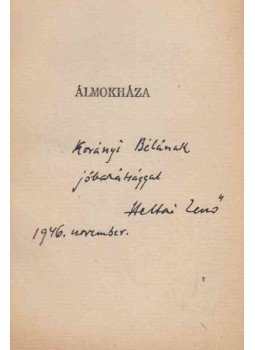 Heltai Jenő - Álmokháza (dedikált), Budapest 1945 antikvár könyv