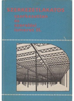 Lacza József dr. - Szerkezetlakatos szerkezettan és szerelési ismeret II., Budapest 1983 antikvár könyv