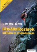 Vecsenyi János - Kisvállalkozások indítása és működtetése