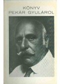 Dr. Lázár Béla - Könyv Pekár Gyuláról